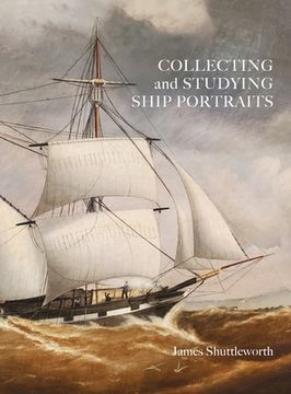 portada Collecting and Studying Ship Portraits (en Inglés)