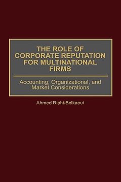 portada the role of corporate reputation for multinational firms: accounting, organizational, and market considerations (in English)