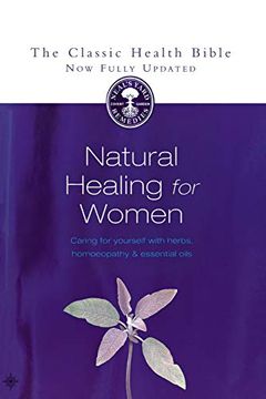 portada Natural Healing for Women: Caring for Yourself With Herbs, Homeopathy and Essential Oils 