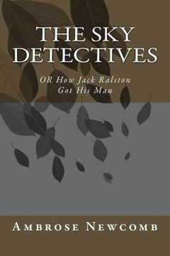 portada The Sky Detectives: OR How Jack Ralston Got His Man (en Inglés)