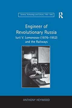 portada Engineer of Revolutionary Russia: Iurii V. Lomonosov (1876-1952) and the Railways (in English)