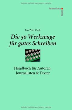 portada Die 50 Werkzeuge für gutes Schreiben: Handbuch für Autoren, Journalisten, Texter (en Alemán)
