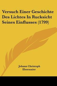 portada Versuch Einer Geschichte Des Lichtes In Rucksicht Seines Einflusses (1799) (in German)