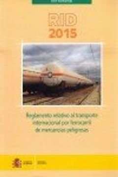 portada Reglamento relativo al transporte internacional por ferrocarril de mercancías peligrosas. RID 2015: Convenio relativo a los transportes internacionales por ferrocarril