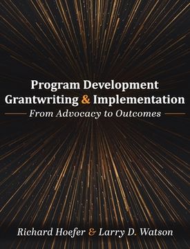 portada Program Development, Grantwriting, and Implementation: From Advocacy to Outcomes