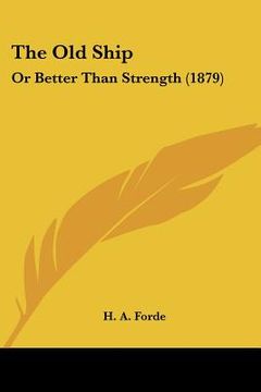 portada the old ship: or better than strength (1879) (en Inglés)