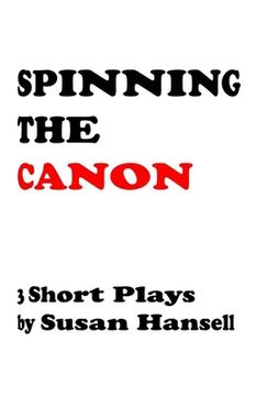 portada Spinning the Canon: Three Short Plays (in English)