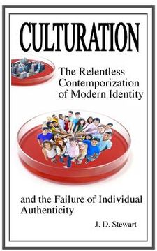portada Culturation: The Relentless Contemporization of Modern Identity and the Failure of Individual Authenticity