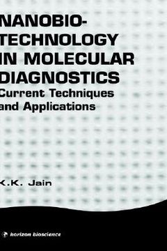 portada Nanobiotechnology in Molecular Diagnostics: Current Techniques and Applications (in English)