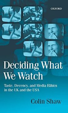portada Deciding What we Watch: Taste, Decency and Media Ethics in the uk and the usa (en Inglés)
