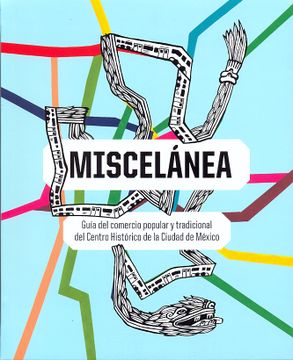 portada Miscelánea: Guía del Comercio Popular y Tradicional del Centro Histórico de la Ciudad de México