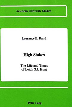 portada high stakes: the life and times of leigh s.j. hunt (en Inglés)