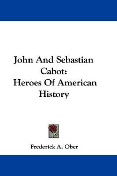 portada john and sebastian cabot: heroes of american history (en Inglés)