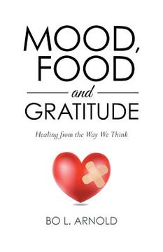 portada Mood, Food and Gratitude: Healing from the Way We Think (en Inglés)