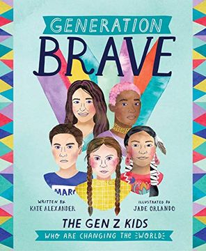 portada Generation Brave: The gen z Kids who are Changing the World (en Inglés)