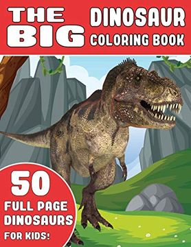 portada The big Dinosaur Coloring Book: 50 Full Page Dinosaur for Kids, Best Gift for Kids Ages 4-10, Dinosaurs Activity Book for Kids (en Inglés)