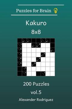 portada Puzzles for Brain Kakuro- 200 Puzzles 8x8 vol. 5 (en Inglés)