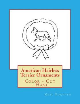 portada American Hairless Terrier Ornaments: Color - Cut - Hang (en Inglés)