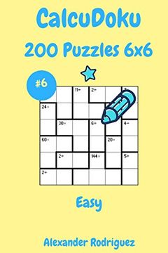 portada Calcudoku Puzzles 6X6- Easy 200 Vol. 6 (Volume 6) (en Inglés)