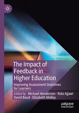 portada The Impact of Feedback in Higher Education: Improving Assessment Outcomes for Learners