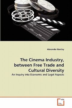 portada the cinema industry, between free trade and cultural diversity (en Inglés)