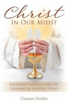 portada Christ In Our Midst: The Fruits the Gifts and the Charisms of the Holy Spirit