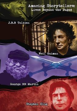 portada Amazing Storytellers: J. R. R Tolkien, George rr Martin, Neil Gaiman and Stephen King Lives Behind the Pages (en Inglés)