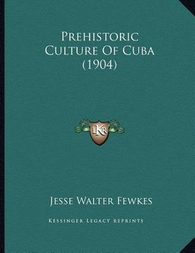 portada prehistoric culture of cuba (1904) (en Inglés)