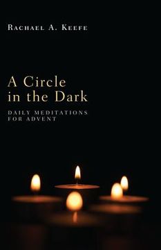 portada a circle in the dark: daily meditations for advent (en Inglés)