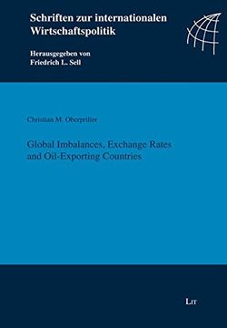 portada Global Imbalances, Exchange Rates and Oilexporting Countries no 6 Schriften zur Internationalen Wirtschaftspolitik
