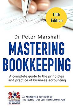 portada Mastering Bookkeeping, 10th Edition: A complete guide to the principles and practice of business accounting