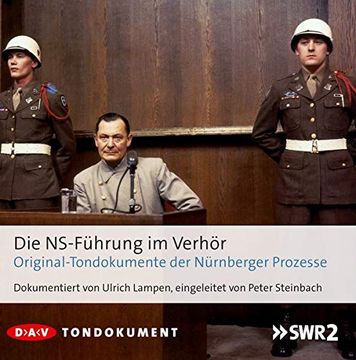 portada Die Ns-Führung im Verhör: Originaltondokumente der Nürnberger Prozesse (8 Cds) (en Alemán)