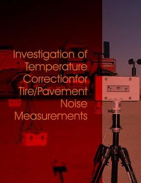 portada Investigation of Temperature Correction for Tire/Pavement Noise Measurements (en Inglés)