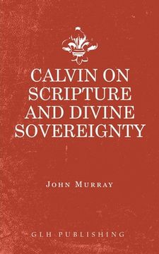 portada Calvin on Scripture and Divine Sovereignty (in English)