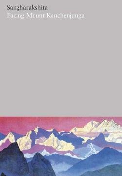 portada Facing Mount Kanchenjunga: Part 21 (The Complete Works of Sangharakshita) (in English)