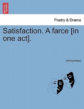 portada satisfaction. a farce [in one act]. (en Inglés)
