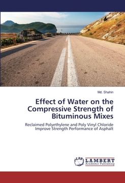 portada Effect of Water on the Compressive Strength of Bituminous Mixes: Reclaimed Polyethylene and Poly Vinyl Chloride Improve Strength Performance of Asphalt