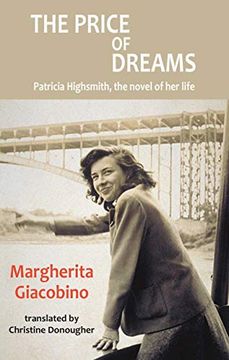 portada The Price of Dreams: Patricia Highsmith, the Novel of Her Life (en Inglés)
