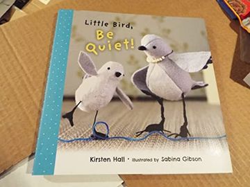 portada Little Bird, be Quiet! (in English)
