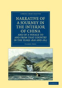 portada Narrative of a Journey in the Interior of China, and of a Voyage to and From That Country in the Years 1816 and 1817 (Cambridge Library Collection - Travel and Exploration in Asia) (en Inglés)