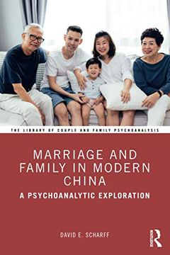 portada Marriage and Family in Modern China: A Psychoanalytic Exploration (The Library of Couple and Family Psychoanalysis) 