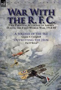 portada War With the R. F. C.: Two Personal Accounts of Airmen During the First World War, 1914-18