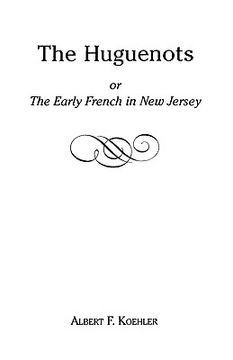 portada the huguenots or early french in new jersey (en Inglés)
