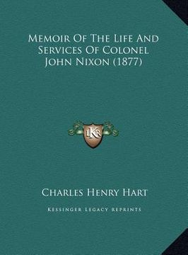 portada memoir of the life and services of colonel john nixon (1877) (in English)