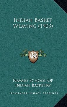 portada indian basket weaving (1903) (en Inglés)