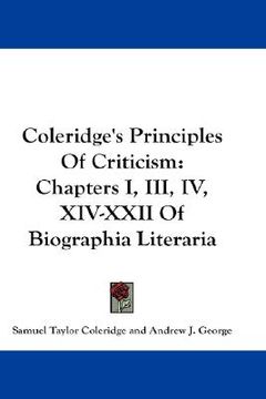 portada coleridge's principles of criticism: chapters i, iii, iv, xiv-xxii of biographia literaria (en Inglés)