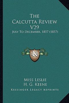 portada the calcutta review v29: july to december, 1857 (1857) (en Inglés)
