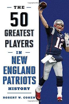 portada 50 Greatest Players in new England Patriots History, the (en Inglés)