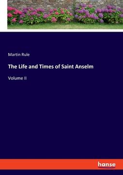 portada The Life and Times of Saint Anselm: Volume II