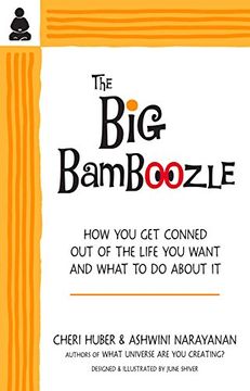 portada The Big Bamboozle: How We Are Conned Out of the Life We Want